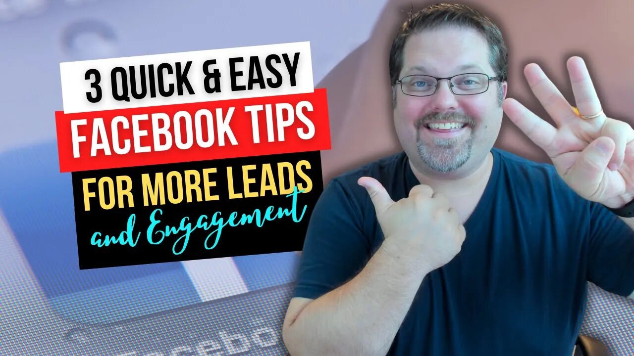 Three Facebook Marketing Tips For Getting More Leads Without Paid Ads
