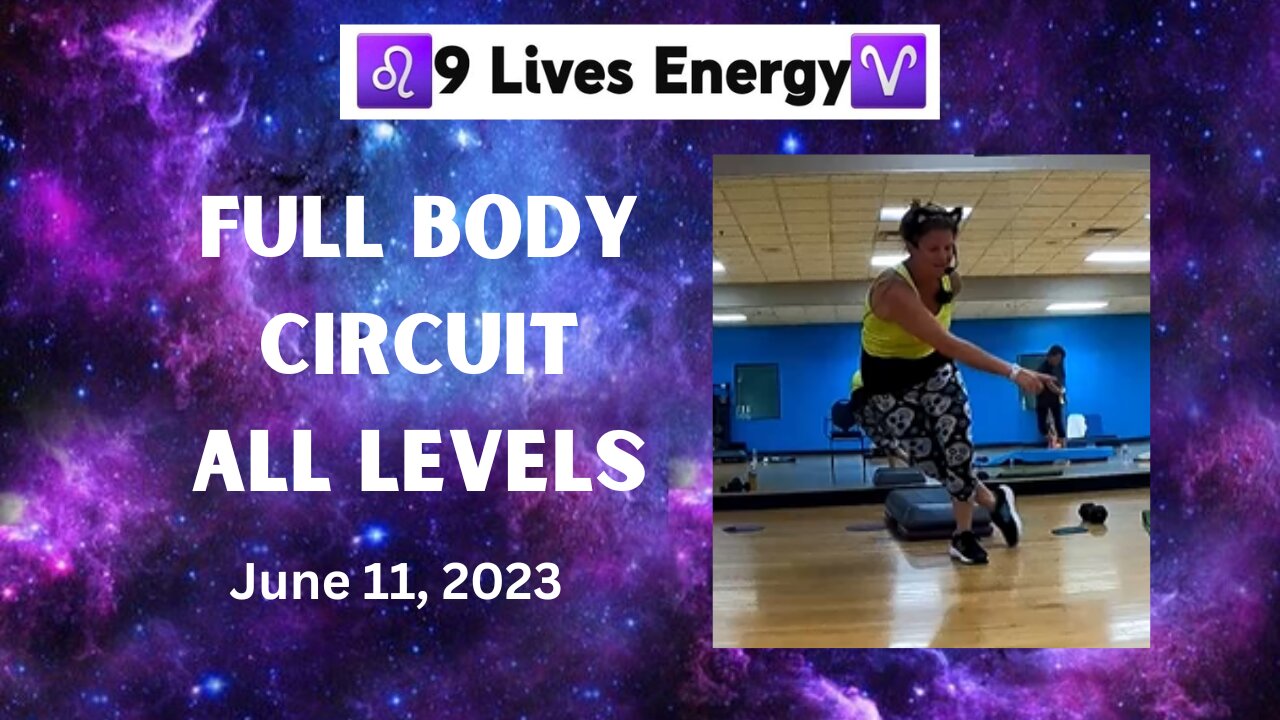 🌞Full Body Circuit 6-11-23🌞-♌9 Lives Energy♈