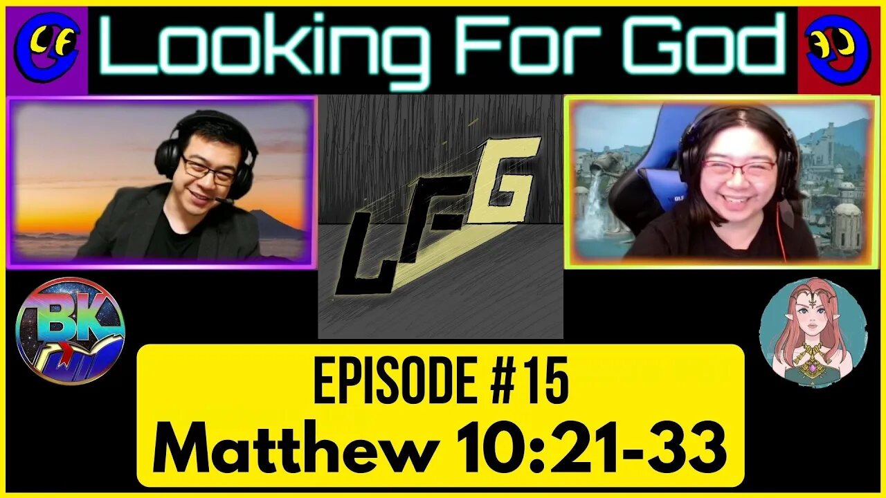 Looking For God - Episode #15 - Matthew 10:21-33