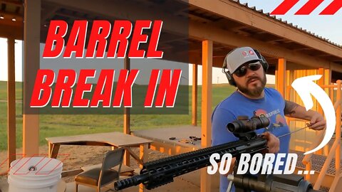 Pros & Cons of Breaking in a Barrel -- Is it worth it? How To & Why!