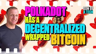 Polkadot Has A Decentralized Wrapped Bitcoin - 173