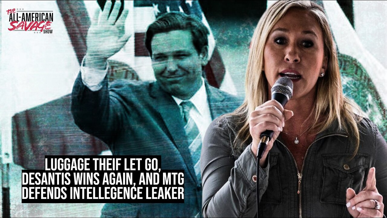 Luggage thief let go, DeSantis wins again, and MTG defends intelligence leaker.