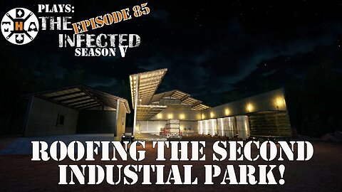 Second Industrial Park Is Getting A Roof! The Infected Gameplay S5EP85