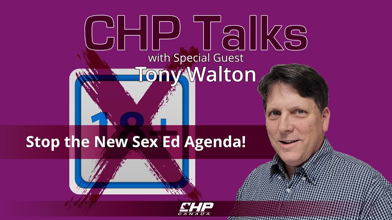 CHP Talks: Tony Walton—Stop the New Sex Ed Agenda!