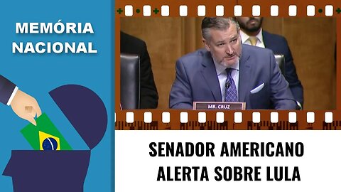MEMÓRIA NACIONAL - Senador americano ALERTA sobre LULA