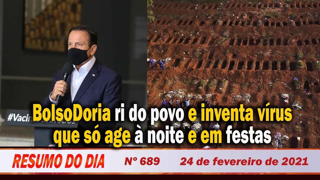 BolsoDoria ri do povo e inventa vírus que só age à noite e em festas. Resumo do Dia nº 689 - 24/2/2