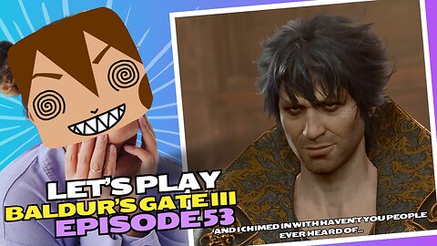 Let's Play BG3 Ep 53: Joining forces with sins and tragedies