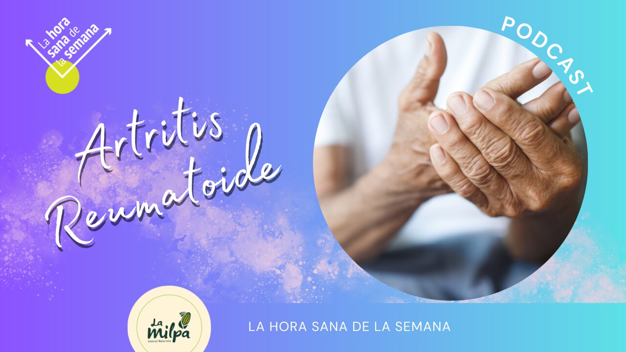 ARTRITIS REUMATOIDE y OTRAS ARTRITIS - Su RELACIÓN con el MICROBIOMA y la ALIMENTACION