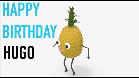 Happy Birthday HUGO! - PINEAPPLE Birthday Song