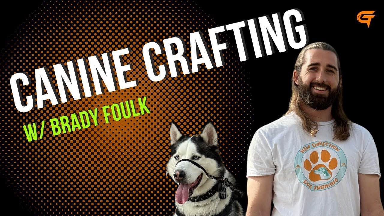 Ep.48 Canine Crafting w/ Brady Foulk