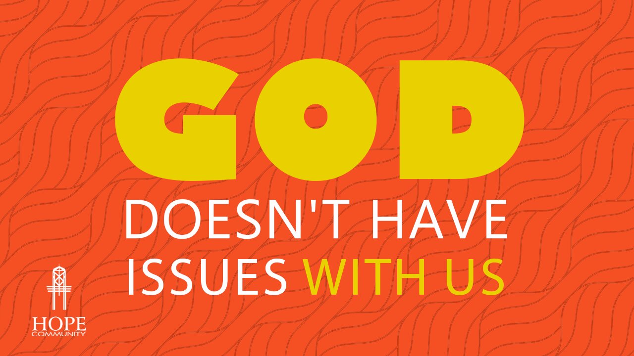God Doesn’t Have Issues With Us | Moment of Hope | Pastor Brian Lother