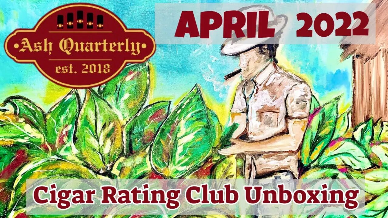 Ash Quarterly Cigar Club Unboxing April 2022 | Cigar Prop