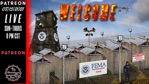 08/15/2021 The Watchman News - COVID FEMA CAMPS? So Many Will Get On That Bus - Will You? You Sure?