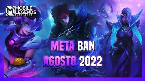 QUAIS HERÓIS BANIR? META BAN | AGOSTO 2022 | MLBB