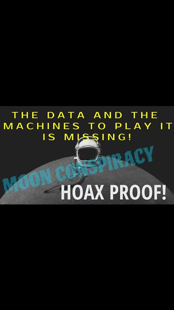 MOON HOAX CONSPIRACY | THE DATA AND MACHINES TO PLAY IT IS MISSING!
