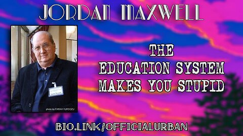 Jordan Maxwell - Education System Makes You Stupid