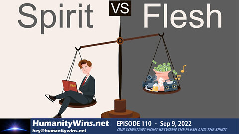 Episode 110 - Our constant fight between the flesh and the spirit