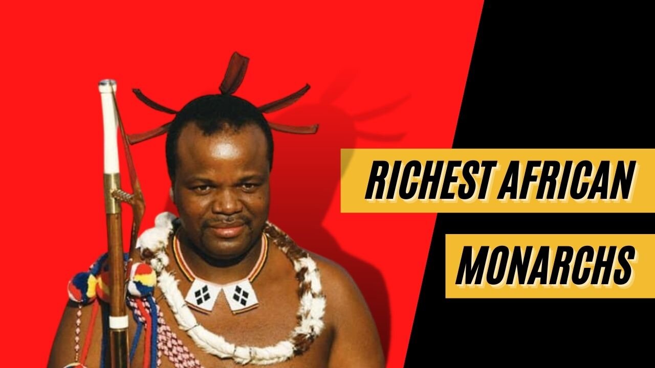 Top 5 Richest Kings in Africa