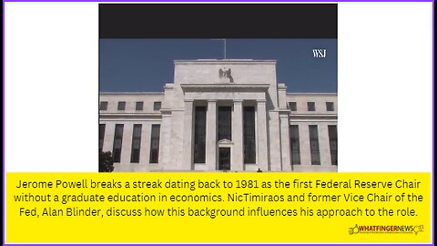 Jerome Powell breaks a streak dating back to 1981 as the first Federal Reserve Chai