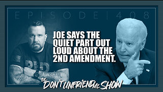 Biden says the quiet part out loud about his gun grab initiative. Ep.408 | 25NOV22