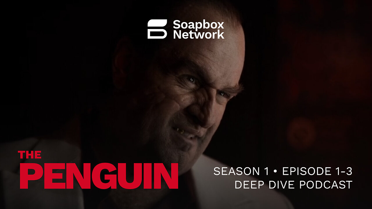 'The Penguin' Season 1, Episode 1-3 Deep Dive