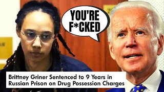 Brittney Griner Sentenced To 9 YEARS In Russian Prison | President Biden Says It's "Unacceptable"