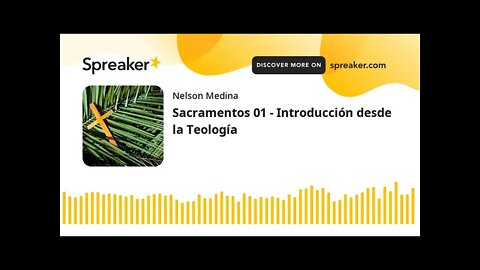 Introducción Teológica de los Sacramentos. Fray Nelson Medina. Sacramentos 01