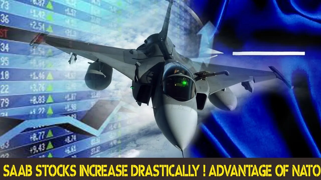 🔴 Golden Moment For SAAB JAS 39 Gripen : SAAB Stocks Increase Drastically ! advantage of NATO