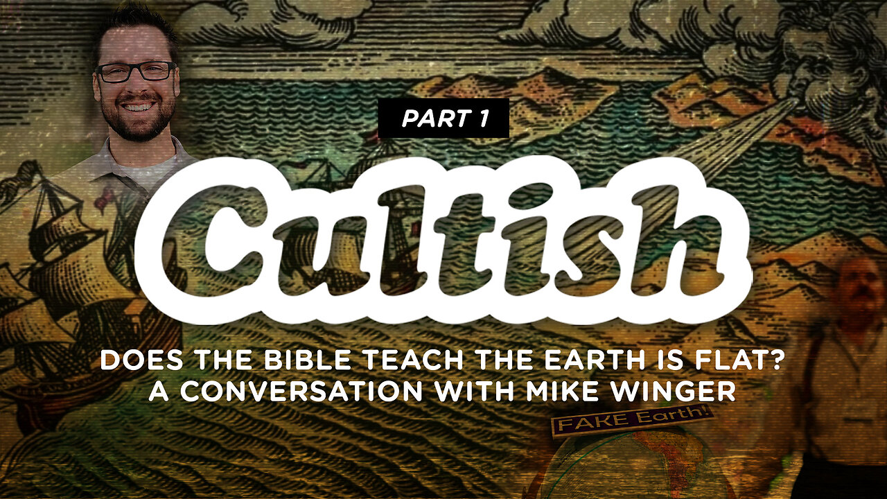 #176 - Does the Bible Teach The Earth Is Flat? Pt. 1