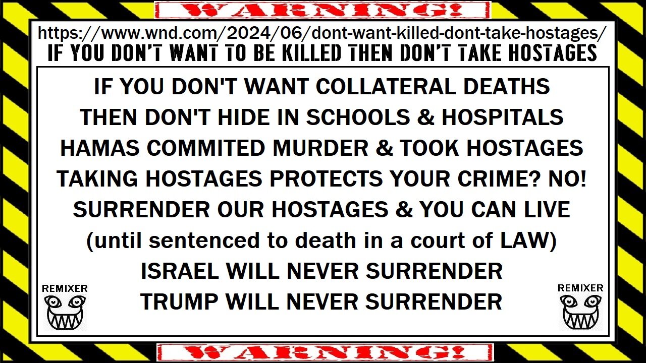 IF YOU DON'T WANT TO BE KILLED THEN DON'T TAKE HOSTAGES