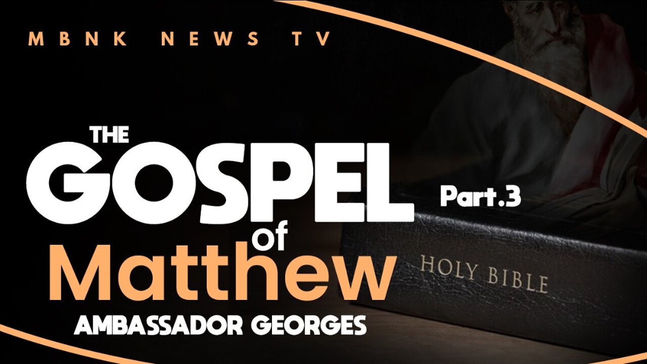 THE GOSPEL OF MATTHEW - PART 3
