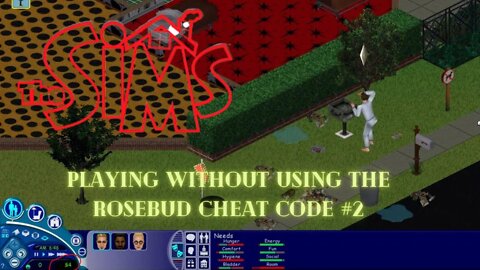 The Sims 1 - Playing without using Rosebud 2