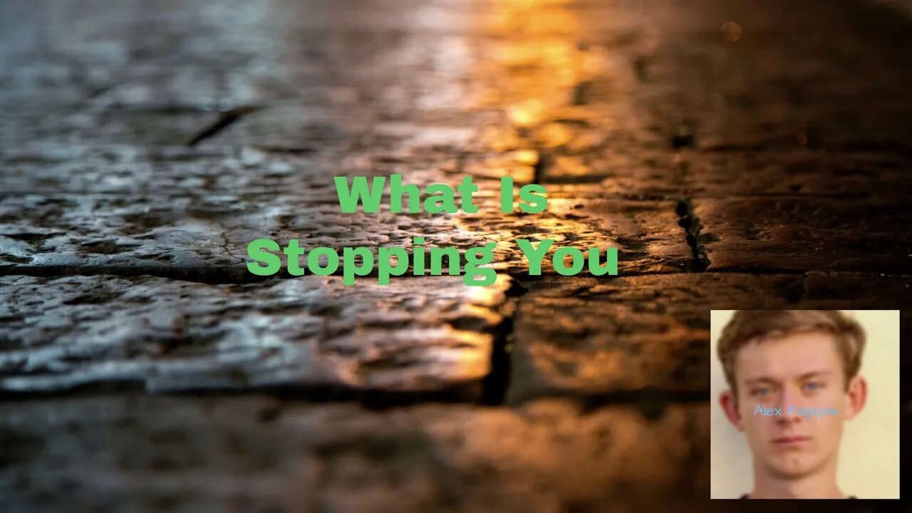 What’s stopping you from doing what you want to do?
