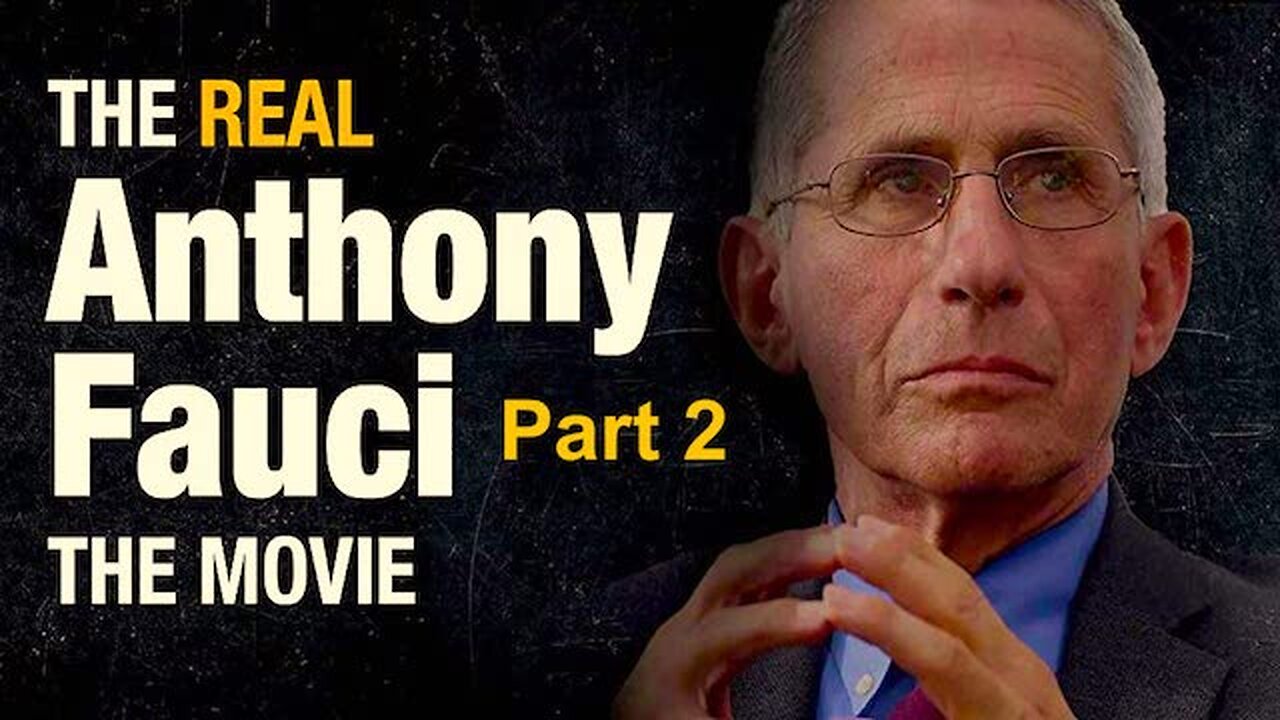 The Real Anthony Fauci Movie || Part Two !!