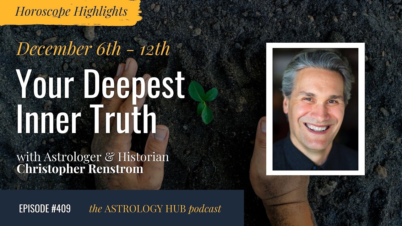 [HOROSCOPE HIGHLIGHTS] Your Deepest Inner Truth w/ Christopher Renstrom