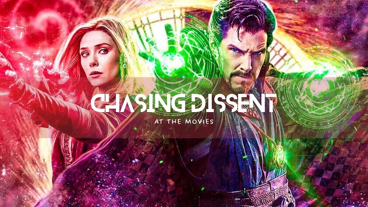 Chasing Dissent : At The Movies - Dr Strange In the Multiverse Of Madness