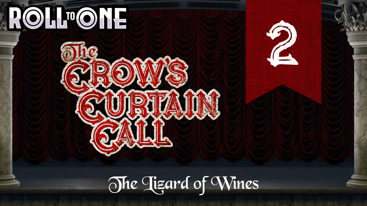 The Lizard of Wines | Crow's Curtain Call | Episode 2