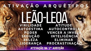 Ativação Arquétipos Leão e Leoa - Poder, sedução, beleza e Vencer os invejosos.