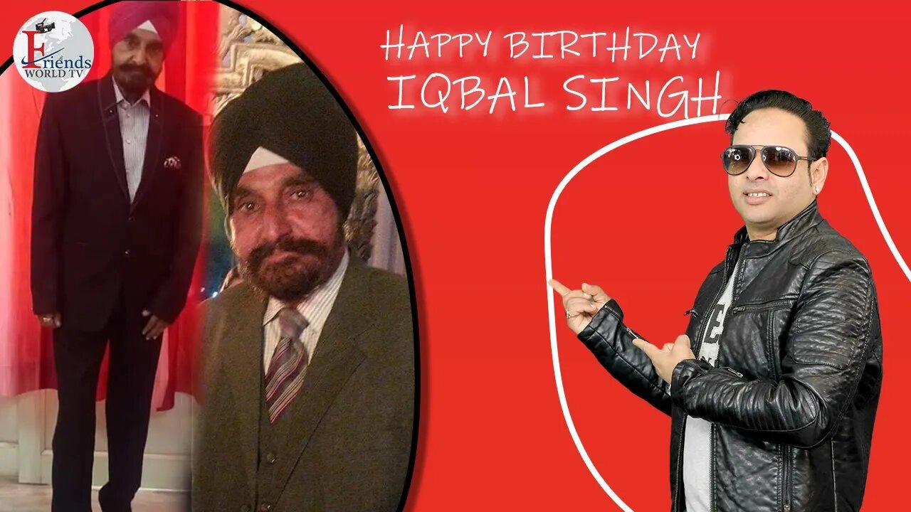 Warmest wishes for a very happy birthday, Iqbal Singh Ji