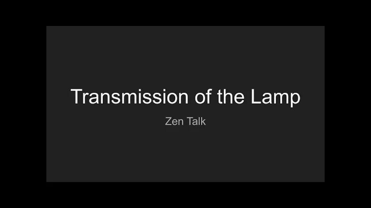 Zen Talk - The transmission of the lamp