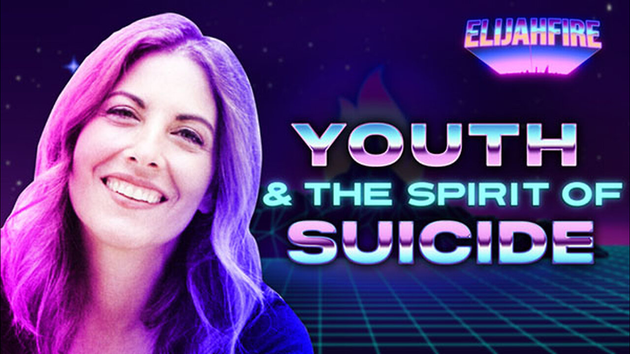 “YOUTH & THE SPIRIT OF SUICIDE” ElijahFire: Ep. 253 – JENNIFER MARTIN