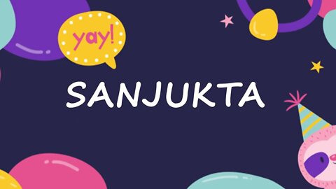 Happy Birthday to Sanjukta - Birthday Wish From Birthday Bash