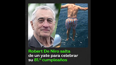 A sus 81 años Robert De Niro salta de un yate en su cumpleaños