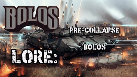 Bolo Tank Lore: Pre Collapse BOLO Tanks (MK 1-3)