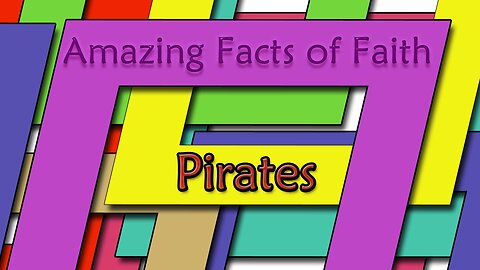 Amazing Facts Of Faith ~ Pirates