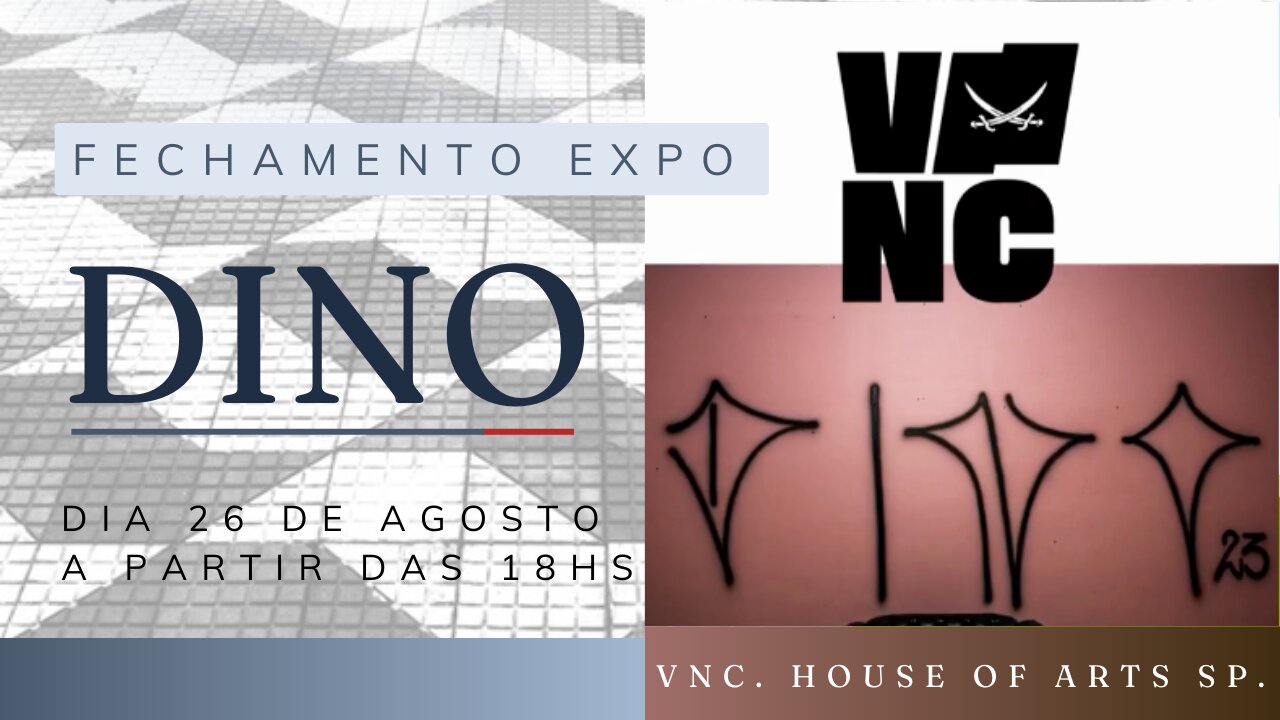 FECHAMENTO DA EXPO DINO VNC HOUSE OF ARTS SP. 26/08/2023