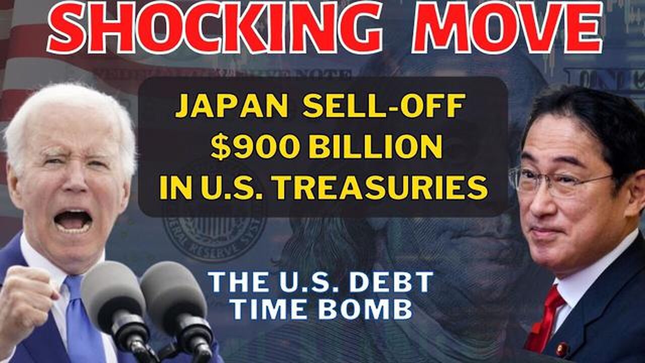 MIDNIGHT ATTACK! JAPAN'S $900 BILLION U.S. BOND SELL-OFF: TRIGGERING ECONOMIC CRISIS?