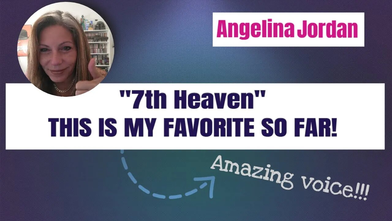 Angelina Jordan "7th Heaven" NEW RELEASE Reaction