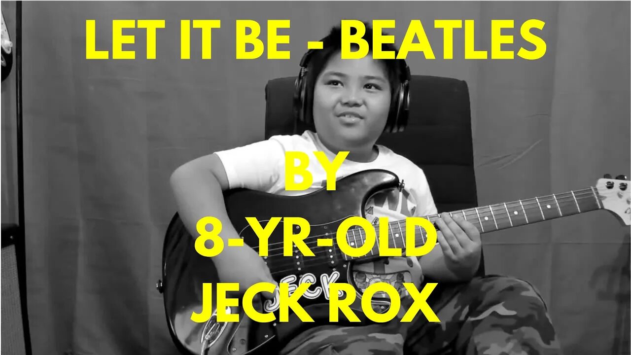 Let It Be - Beatles cover by 8 year old guitarist Jeck Rox