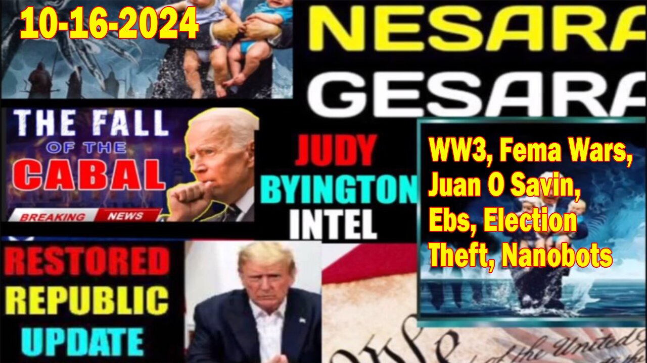 Judy Byington. Benjamin Fulford ~ Situation Update Oct 16~ WW3, Fema Wars, Juan O Savin, Ebs, Election Theft - Restored Republic via a GCR. Pascal Najadi